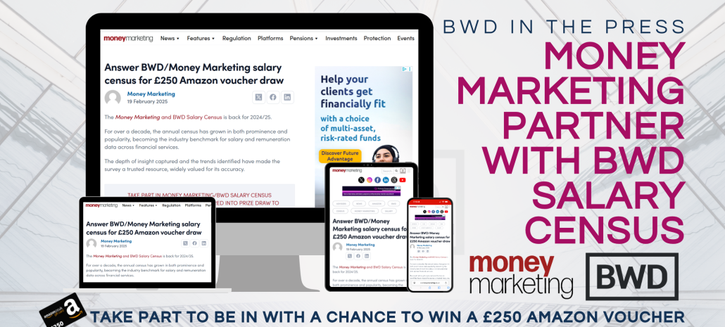 BWD Partners with Money Marketing Again for the 2024/25 Salary Census